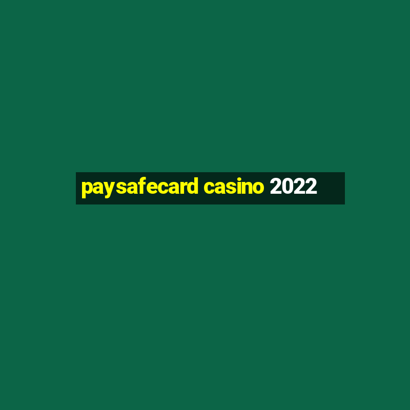 paysafecard casino 2022