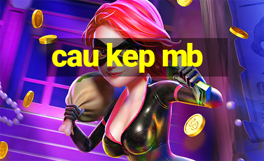 cau kep mb