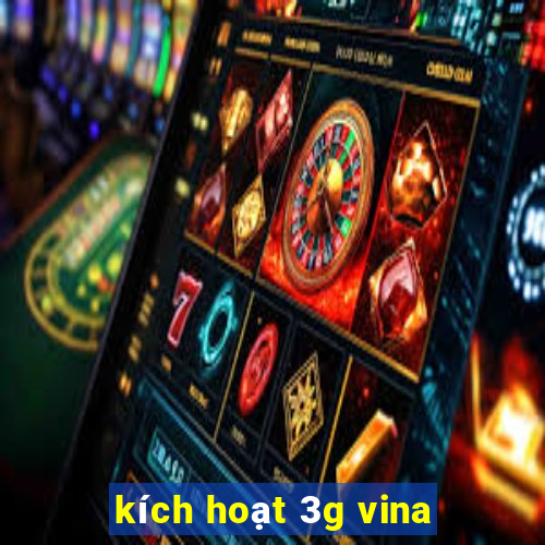 kích hoạt 3g vina