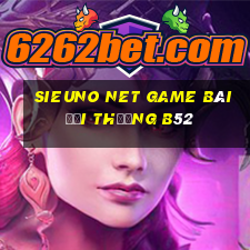 Sieuno Net Game Bài Đổi Thưởng B52