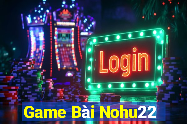 Game Bài Nohu22