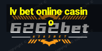 lv bet online casino