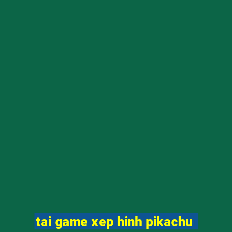 tai game xep hinh pikachu