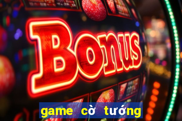 game cờ tướng online đổi thưởng