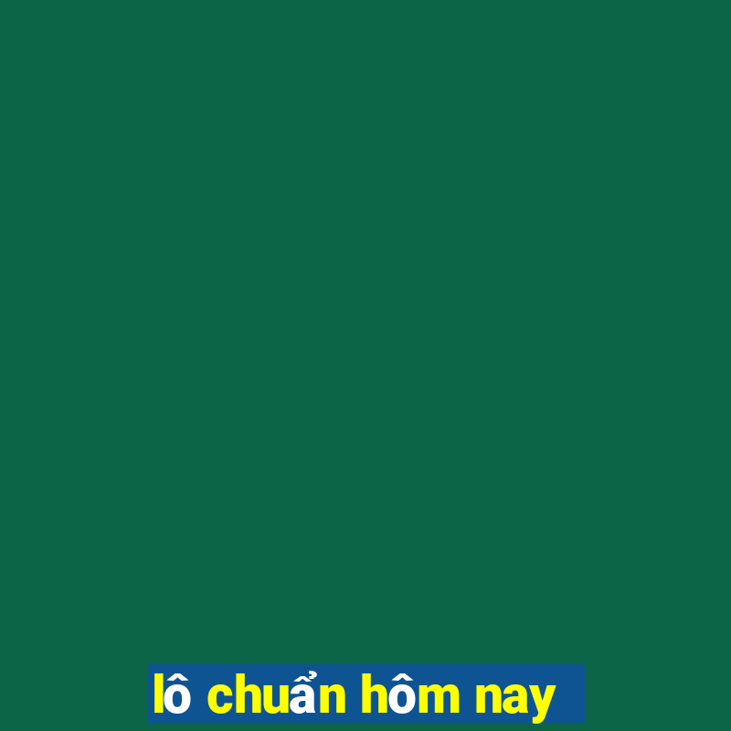 lô chuẩn hôm nay