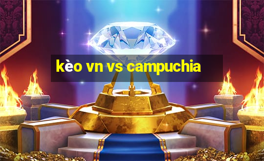 kèo vn vs campuchia