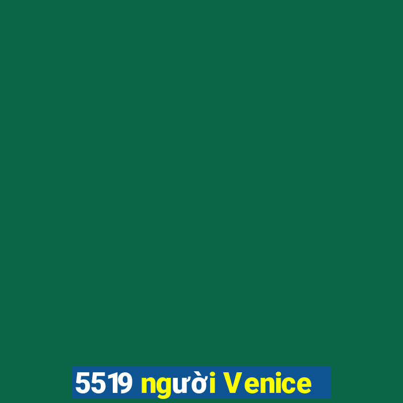 5519 người Venice