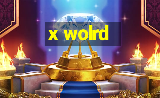 x wolrd