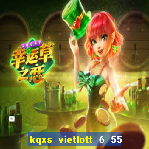 kqxs vietlott 6 55 hôm nay