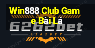 Win888 Club Game Bài Lá