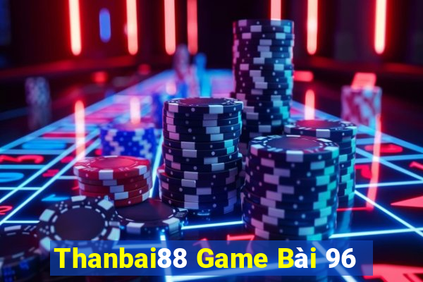 Thanbai88 Game Bài 96