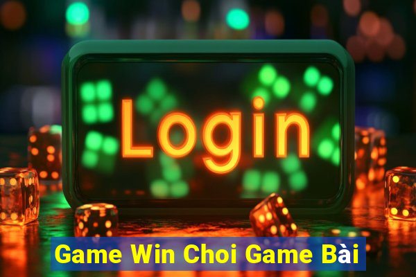 Game Win Choi Game Bài