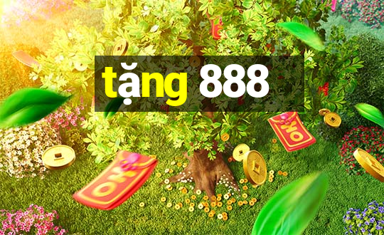 tặng 888