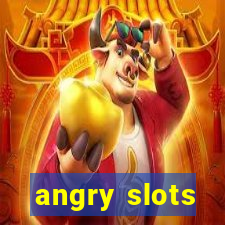 angry slots