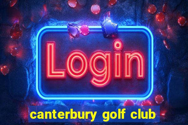 canterbury golf club