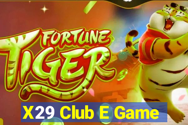 X29 Club E Game