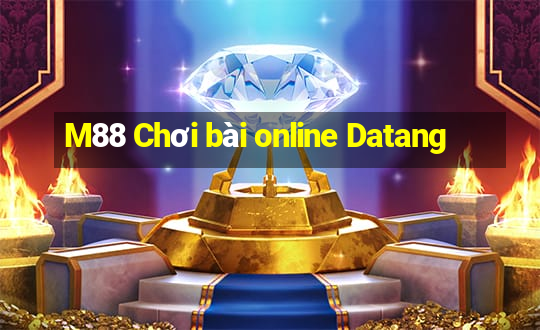 M88 Chơi bài online Datang