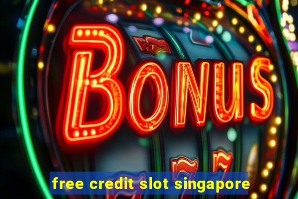 free credit slot singapore