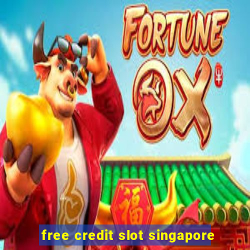 free credit slot singapore