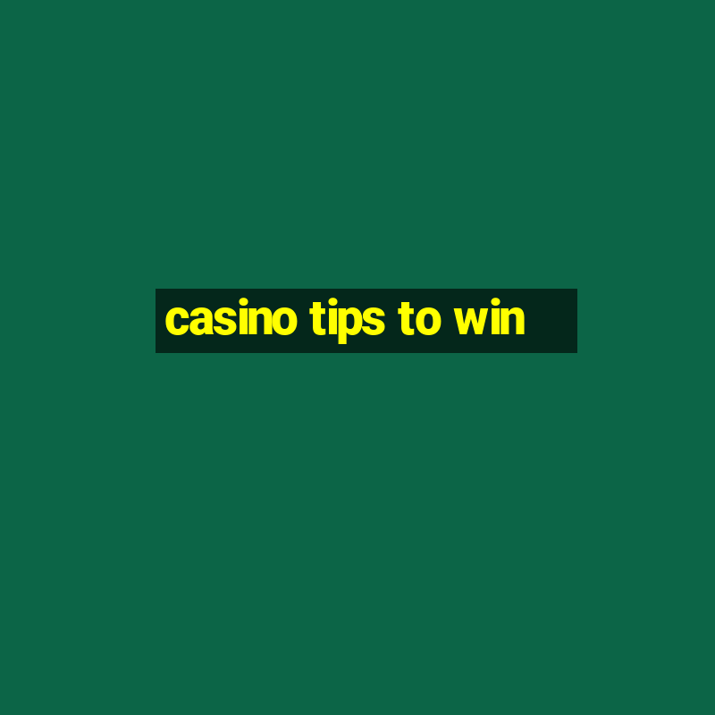 casino tips to win