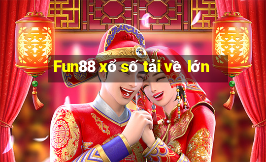 Fun88 xổ số tải về lớn