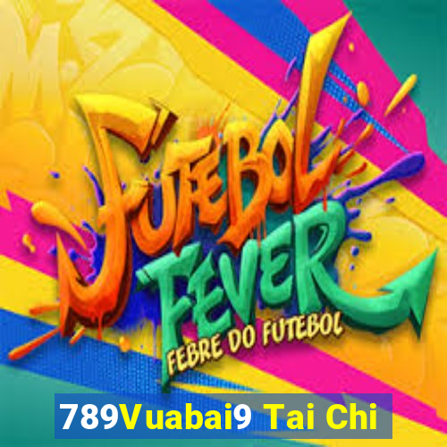 789Vuabai9 Tai Chi