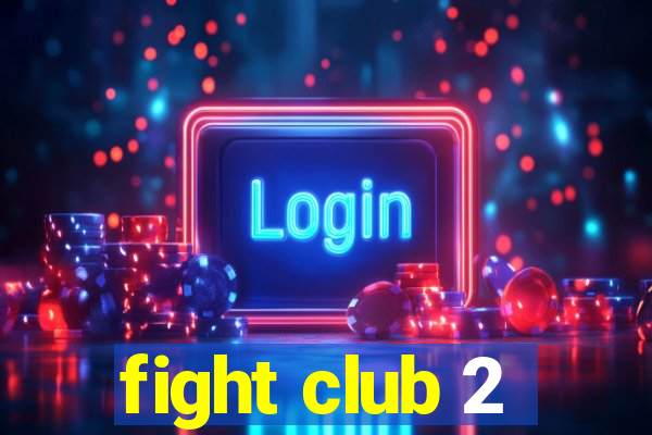 fight club 2