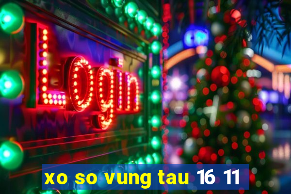 xo so vung tau 16 11