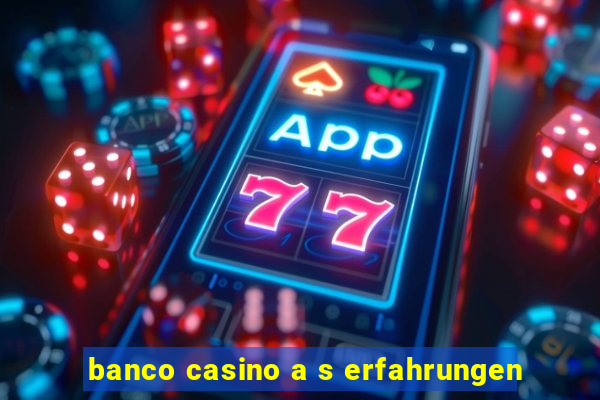 banco casino a s erfahrungen