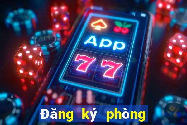 Đăng ký phòng trò chơi điện tử