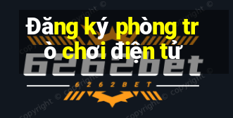 Đăng ký phòng trò chơi điện tử