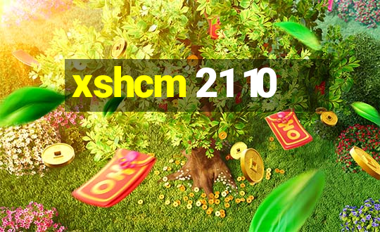 xshcm 21 10