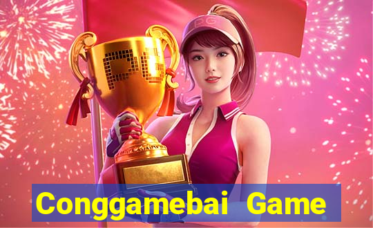 Conggamebai Game The Bài Mobile 2021