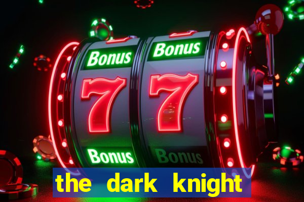 the dark knight online slot