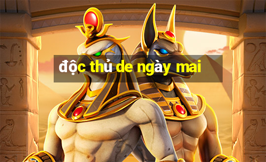 độc thủ de ngày mai