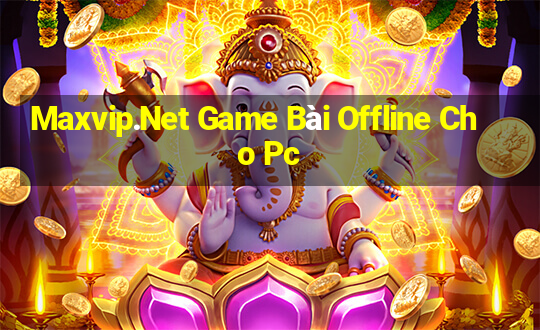 Maxvip.Net Game Bài Offline Cho Pc