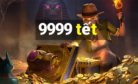 9999 tết