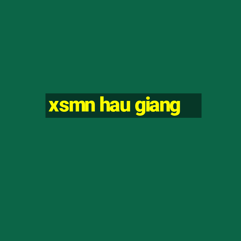 xsmn hau giang