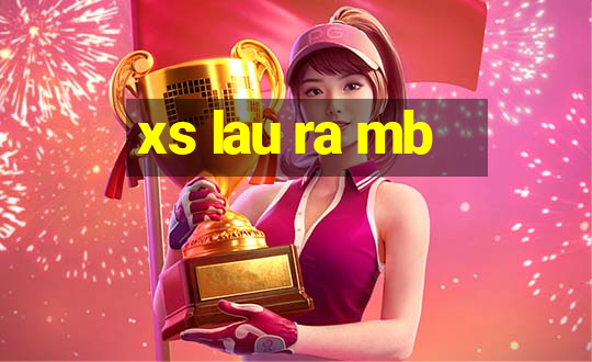 xs lau ra mb