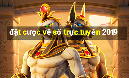 đặt cược vé số trực tuyến 2019