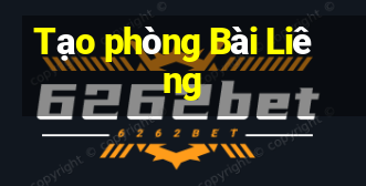 Tạo phòng Bài Liêng