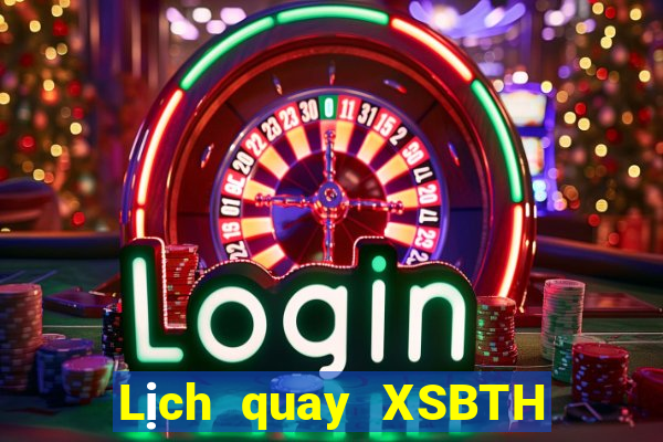 Lịch quay XSBTH Thứ 6