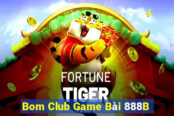 Bom Club Game Bài 888B