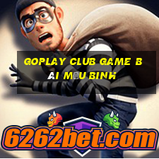 Goplay Club Game Bài Mậu Binh