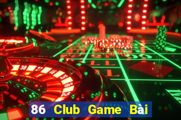 86 Club Game Bài Đổi Thưởng B52