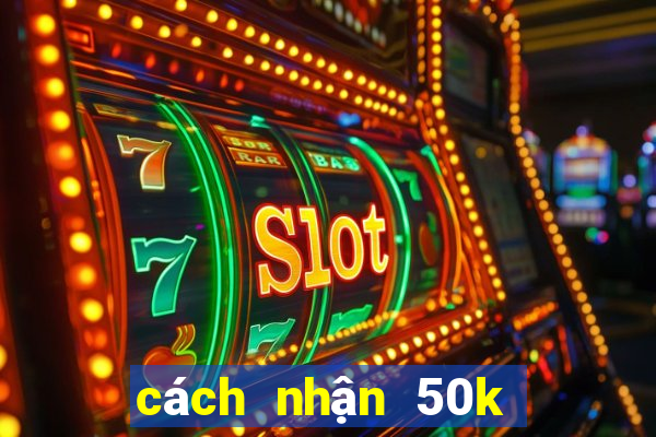 cách nhận 50k từ 789 club