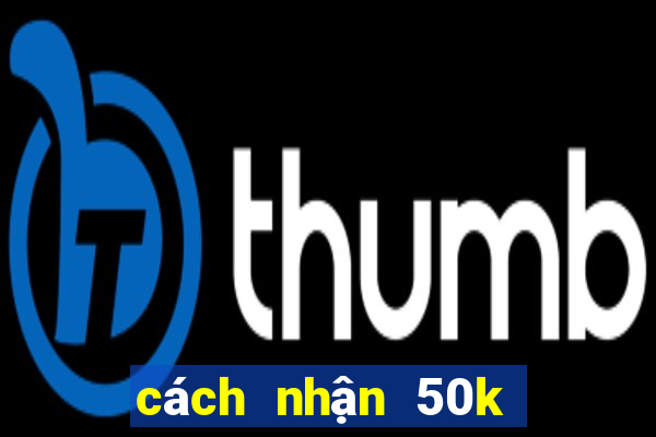 cách nhận 50k từ 789 club