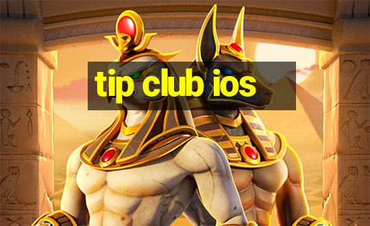 tip club ios