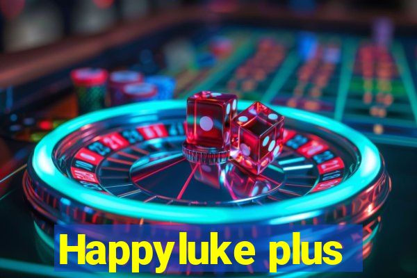 Happyluke plus