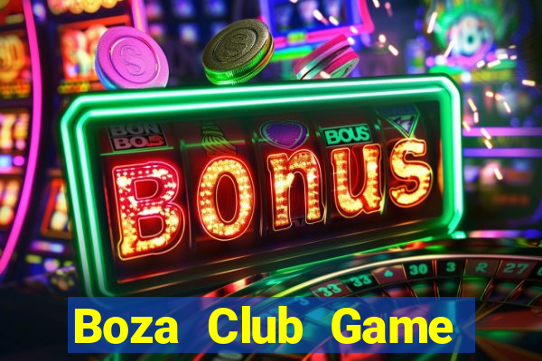 Boza Club Game Bài Hay